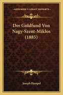 Der Goldfund Von Nagy-Szent-Miklos (1885)