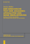 Der Griechische Text Der Johannesapokalypse Und Seine berlieferung: Beobachtungen Zur Genese Von Frhen Und Spten Textzustnden