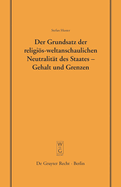 Der Grundsatz Der Religis-Weltanschaulichen Neutralit?t Des Staates - Gehalt Und Grenzen: Vortrag, Gehalten VOR Der Juristischen Gesellschaft Zu Berlin Am 19. Mai 2004