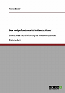 Der Hedgefondsmarkt in Deutschland: Ein Resmee nach Einfhrung des Investmentgesetzes