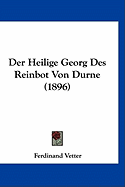 Der Heilige Georg Des Reinbot Von Durne (1896) - Vetter, Ferdinand (Editor)