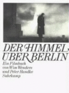 Der Himmel Ueber Berlin / Wings of Desire - Wenders, Wim, and Handke