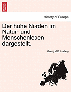 Der Hohe Norden Im Natur- Und Menschenleben Dargestellt.