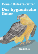 Der hygienische Geier: Gedichte