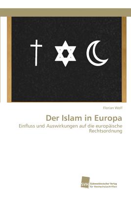 Der Islam in Europa - Wolf Florian