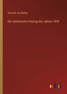 Der italienische Feldzug des Jahres 1859