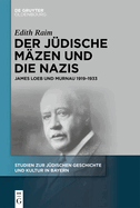 Der Jdische Mzen Und Die Nazis: James Loeb Und Murnau 1919-1933