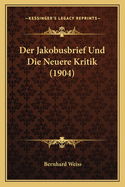 Der Jakobusbrief Und Die Neuere Kritik (1904)