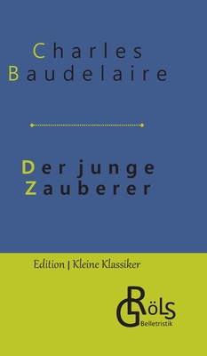 Der junge Zauberer - Grls-Verlag, Redaktion (Editor), and Baudelaire, Charles