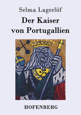 Der Kaiser Von Portugallien - Selma Lagerlf