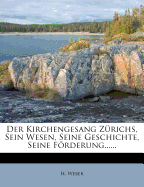 Der Kirchengesang Zurichs, Sein Wesen, Seine Geschichte, Seine Forderung.