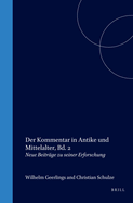 Der Kommentar in Antike Und Mittelalter, Bd. 2: Neue Beitrage Zu Seiner Erforschung