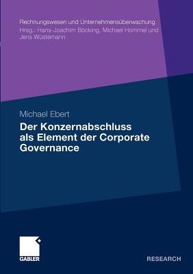 Der Konzernabschluss ALS Element Der Corporate Governance - Ebert, Michael