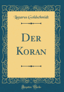 Der Koran (Classic Reprint)