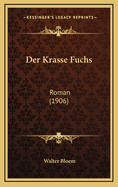 Der Krasse Fuchs: Roman (1906)