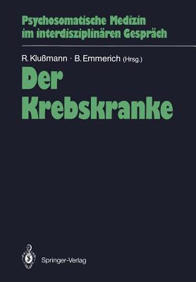 Der Krebskranke - Klu?mann, Rudolf (Editor), and Emmerich, Berthold (Editor)