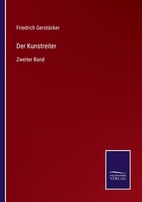 Der Kunstreiter: Zweiter Band - Gerst?cker, Friedrich