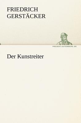 Der Kunstreiter - Gerst Cker, Friedrich, and Gerstacker, Friedrich