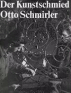 Der Kunstschmied Otto Schmirler.