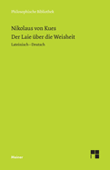 Der Laie ber die Weisheit: Zweisprachige Ausgabe (lateinisch-deutsche Parallelausgabe, Heft 1)