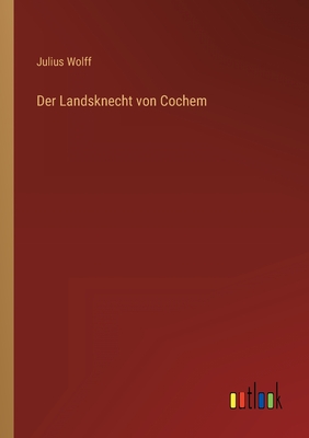 Der Landsknecht von Cochem - Wolff, Julius