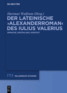 Der Lateinische >Alexanderroman: Sprache, Erzhlung, Kontext