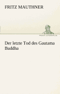Der Letzte Tod Des Gautama Buddha