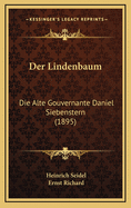 Der Lindenbaum: Die Alte Gouvernante Daniel Siebenstern (1895)