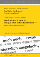 Der listige Kaufmann / Le marchand rus: Lecture bilingue, Allemand / Francais -- Traduit mot  mot -- CHAQUE MOT INDIVIDUELLEMENT -- sur une ligne intrmediaire insere. Plaisir de lecture sans consultation gnante