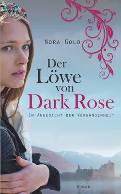 Der Loewe von Dark Rose: Im Angesicht der Vergangenheit - Gold, Nora