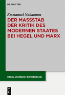 Der Mastab Der Kritik Des Modernen Staates Bei Hegel Und Marx: Der Zusammenhang Zwischen Subjektiver Und Sozialer Freiheit