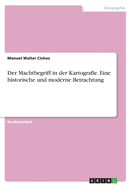 Der Machtbegriff in der Kartografie. Eine historische und moderne Betrachtung