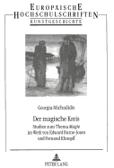 Der Magische Kreis: Studien Zum Thema Magie Im Werk Von Edward Burne-Jones Und Fernand Khnopff