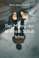 Der Mann, der in einem Schuh lebte