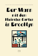 Der Mann mit dem Kleinsten Garten in Brooklyn: Englisch-Deutsche Kurzgeschichten f?r Sprachlernende