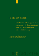 Der Marner: Lieder Und Sangsprche Aus Dem 13. Jahrhundert Und Ihr Weiterleben Im Meistersang