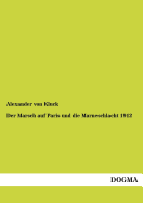 Der Marsch Auf Paris Und Die Marneschlacht 1914