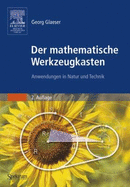 Der Mathematische Werkzeugkasten: Anwendungen In Natur Und Technik - Glaeser, Georg