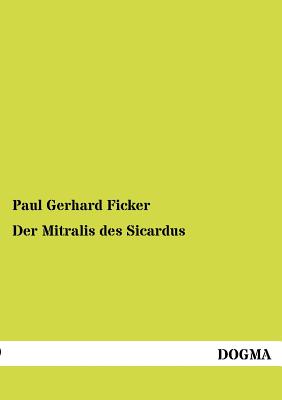 Der Mitralis Des Sicardus - Ficker, Paul Gerhard