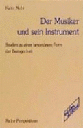 Der Musiker Und Sein Instrument: Studien Zu Einer Besonderen Form Der Bezogenheit