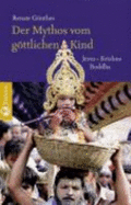 Der Mythos Vom Gttlichen Kind: Jesus-Krishna-Buddha [Gebundene Ausgabe] Renate G?nther (Autor) - Renate G?nther (Autor)