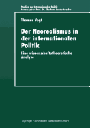 Der Neorealismus in Der Internationalen Politik: Eine Wissenschaftstheoretische Analyse