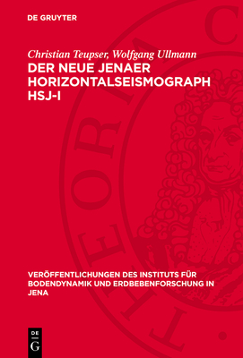 Der Neue Jenaer Horizontalseismograph Hsj-I - Teupser, Christian, and Ullmann, Wolfgang