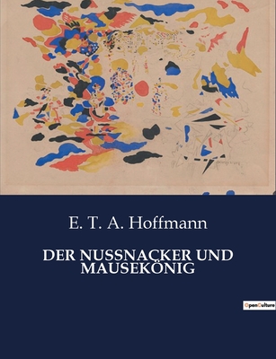 Der Nussnacker Und Mauseknig - Hoffmann, E T a