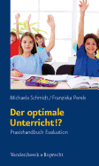 Der Optimale Unterricht!?: Praxishandbuch Evaluation