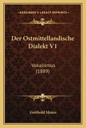 Der Ostmittellandische Dialekt V1: Vokalismus (1889)