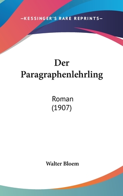 Der Paragraphenlehrling: Roman (1907) - Bloem, Walter