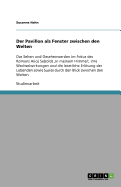 Der Pavillon als Fenster zwischen den Welten: Das Sehen und Gesehenwerden im Fokus des Romans Alice Sebolds 'In meinem Himmel', ihre Wechselwirkungen und die letztliche Erlsung der Lebenden sowie Susies durch den Blick zwischen den Welten