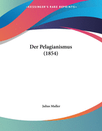 Der Pelagianismus (1854)
