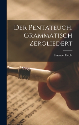 Der Pentateuch, grammatisch zergliedert - Hecht, Emanuel, and Rashi, 1040-1105